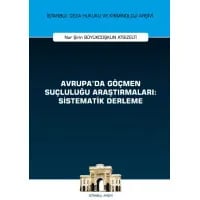 Avrupa'da Göçmen Suçluluğu Araştırmaları: Sistematik Derleme