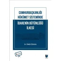 Cumhurbaşkanlığı Hükümet Sisteminde İdarenin Bütünlüğü İlkesi