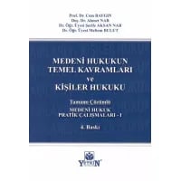 Medeni Hukuk Pratik Çalışmaları -I (Medeni Hukukun Temel Kavramları ve Kişiler Hukuku)