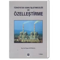 Türkiye'de Kamu İşletmeciliği ve Özelleştirme