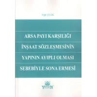 Arsa Payı Karşılığı İnşaat Sözleşmesinin Yapının Ayıplı Olması Sebebiyle Sona Ermesi