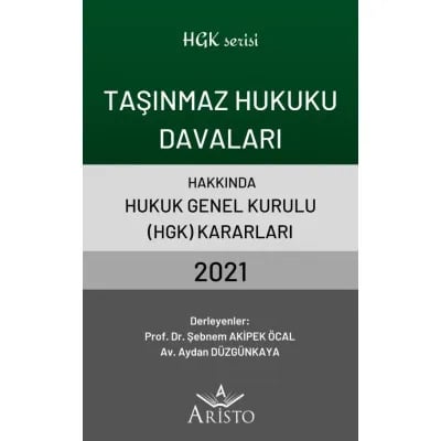 Taşınmaz Hukuku Davaları Hakkında Hukuk Genel Kurulu Kararları 2021