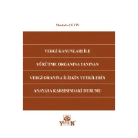 Vergi Kanunları İle Yürütme Organına Tanınan Vergi Oranına İlişkin Yetkilerin Anayasa Karşısındaki Durumu 