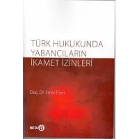 Türk Hukukunda Yabancıların İkamet İzinleri