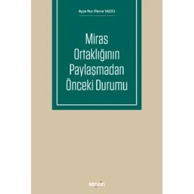 Miras Ortaklığının Paylaşmadan Önceki Durumu