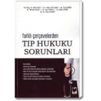 Farklı Çerçevelerden Tıp Hukuku Sorunları