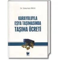 Karayoluyla Eşya Taşımasında Taşıma Ücreti