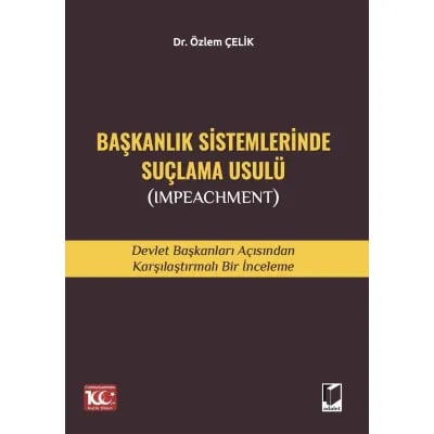 Başkanlık Sistemlerinde Suçlama Usulü (Impeachment)