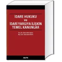 İdare Hukuku ve İdari Yargıya İlişkin Temel Kanunlar (İçtihatlı)