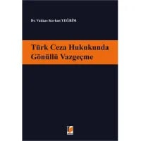 Türk Ceza Hukukunda Gönüllü Vazgeçme