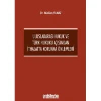 Uluslararası Hukuk ve Türk Hukuku Açısından İthalatta Korunma Önlemleri