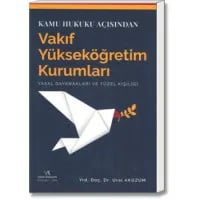 Kamu Hukuku Açısından Vakıf Yükseköğretim Kurumları (Yasal Dayanakları ve Tüzel Kişiliği)