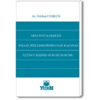 Arsa Payı Karşılığı İnşaat Sözleşmesinden Hak Kazanan Üçüncü Kişinin Hukuki Durumu