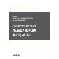 Cumhuriyet'in 100. Yılında Anayasa Hukuku Tartışmaları