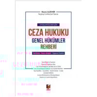 Uygulayıcılar İçin Ceza Hukuku Genel Hükümler Rehberi