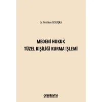 Medeni Hukuk Tüzel Kişiliği Kurma İşlemi