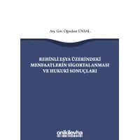 Rehinli Eşya Üzerindeki Menfaatlerin Sigortalanması ve Hukuki Sonuçları