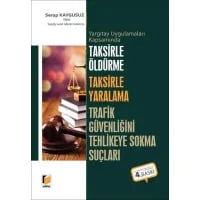 Taksirle Öldürme Taksirle Yaralama Trafik Güvenliğini Tehlikeye Sokma Suçları