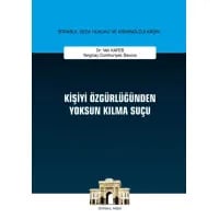 Kişiyi Özgürlüğünden Yoksun Kılma Suçu
