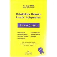 Ortaklıklar Hukuku Pratik Çalışmaları(Tamamı Çözümlü )