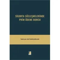Sigorta Sözleşmelerinde Prim Ödeme Borcu
