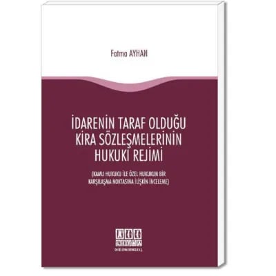 İdarenin Taraf Olduğu Kira Sözleşmelerinin Hukuki Rejimi