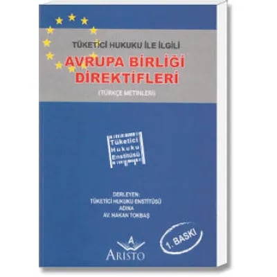 Tüketici Hukuku İle İlgili Avrupa Birliği Direktifleri (Türkçe Metinleri)