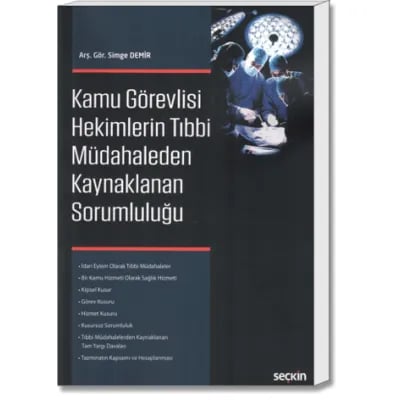 Kamu Görevlisi Hekimlerin Tıbbi Müdahaleden Kaynaklanan Sorumluluğu