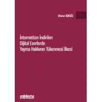 İnternetten İndirilen Dijital Eserlerde Yayma Hakkının Tükenmesi İlkesi