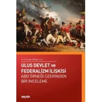 Ulus Devlet ve Federalizm İlişkisi (ABD Örneği Üzerinden Bir İnceleme)