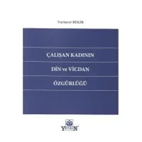 Çalışan Kadının Din ve Vicdan Özgürlüğü