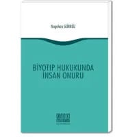 Biyotıp Hukukunda İnsan Onuru