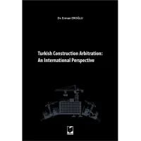 Turkish Construction Arbitration: An International Perpective