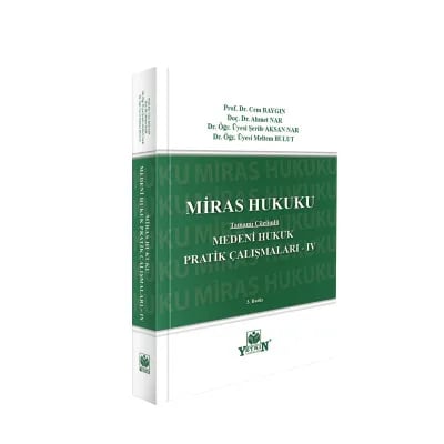 Medeni Hukuk Pratik Çalışmaları -IV Mİras Hukuku (Tamamı Çözümlü)