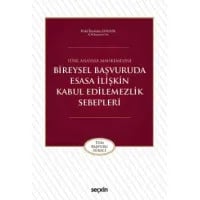 TÜRK ANAYASA MAHKEMESİNDE BİREYSEL BAŞVURUDA ESASA İLİŞKİN KABUL EDİLEMEZLİK SEBEPLERİ