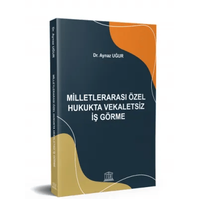 Milletlerarası Özel Hukukta Vekaletsiz İş Görme