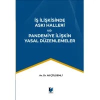 İş İlişkisinde Askı Halleri ve Pandemiye İlişkin Yasal Düzenlemeler