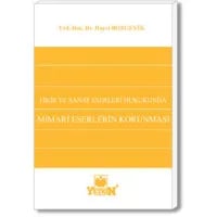 Fikir ve Sanat Eserleri Hukukunda Mimari Eserlerin Korunması