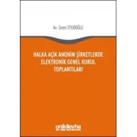 Halka Açık Anonim Şirketlerde Elektronik Genel Kurul Toplantıları