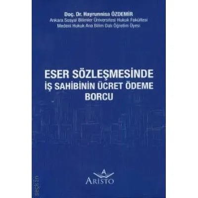 Eser Sözleşmesinde İş Sahibinin Ücret Ödeme Borcu