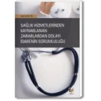 Sağlık Hizmetlerinden Kaynaklanan Zararlardan Dolayı İdarenin Sorumluluğu