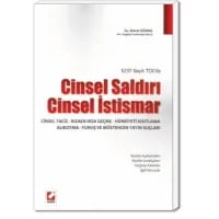5237 Sayılı TCK’da Cinsel Saldırı Cinsel İstismar- Cinsel Taciz – Rızaen Irza Geçme – Hürriyeti Kısıtlama – Alıkoyma – Fuhuş ve Müstehcen Yayın Suçları