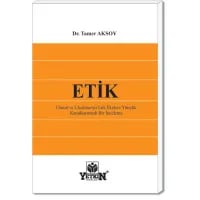 ETİK – Ulusal ve Uluslararası Etik İlkelere Yönelik Karşılaştırmalı Bir İnceleme
