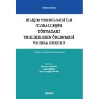 Bilişim Teknolojisi ile Globalleşen Dünyadaki Tehlikelerin Önlenmesi ve Ceza Hukuku