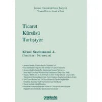 Ticaret Kürsüsü Tartışıyor: Kürsü Seminerleri -I- (Tebliğler ve Tartışmalar)