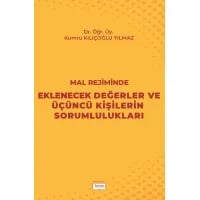 Mal Rejiminde Eklenecek Değerler ve Üçüncü Kişilerin Sorumlulukları
