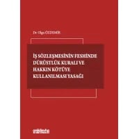 İş Sözleşmesinin Feshinde Dürüstlük Kuralı ve Hakkın Kötüye Kullanılması Yasağı