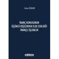 İnanç Konusunun Üçüncü Kişilerden Elde Edildiği İnançlı İşlemler