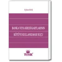 Banka veya Kredi Kartlarının Kötüye Kullanılması Suçu