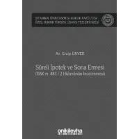 Süreli İpotek ve Sona Ermesi (TMK m. 883 / 2 Hükmünün İncelenmesi)